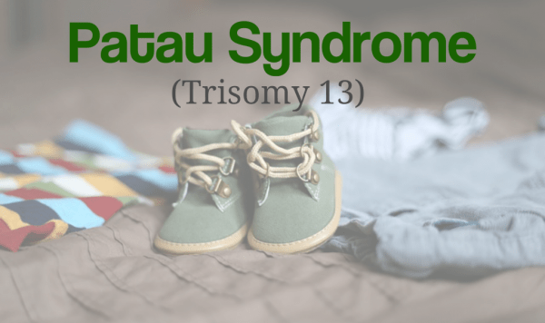 Patau Syndrome - سندرم پاتو یا تریزومی ۱۳ چیست؟